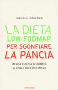 La dieta Low Fodmap per sgonfiare la pancia: Da una ricerca scientifica su cibo e flora intestinale