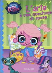 L'arte è una questione di cuore. Littlest Pet Shop. Ediz. illustrata