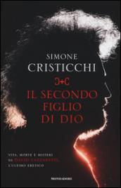 Il secondo figlio di Dio. Vita, morte e misteri di David Lazzaretti, l'ultimo eretico