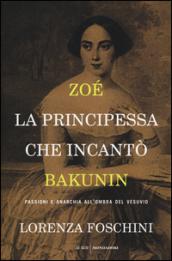 Zoé, la principessa che incantò Bakunin.