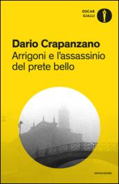Arrigoni e l'assassinio del prete bello. Milano, 1953