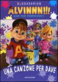 Una canzone per Dave. Alvinnn!!! and the Chipmunks. Ediz. illustrata