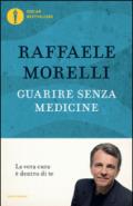 Guarire senza medicine. La vera cura è dentro di te