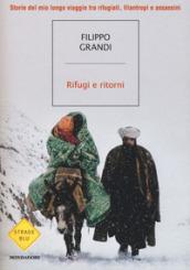 Rifugi e ritorni: Storie del mio lungo viaggio tra rifugiati, filantropi e assassini