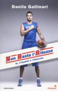 NBA. Non basta l'altezza. Io, il basket e l'America