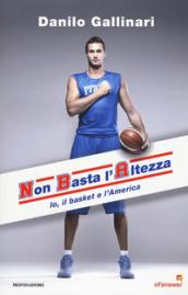 NBA. Non basta l'altezza. Io, il basket e l'America