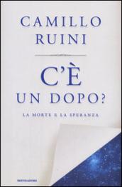 C'è un dopo?: La morte e la speranza