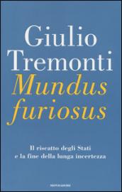 Mundus furiosus. Il riscatto degli Stati e la fine della lunga incertezza