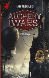 Alchemy Wars - 1. L'Obbligo (Alchemy Wars (versione italiana))