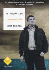 Lacrime di sale. La mia storia quotidiana di medico di Lampedusa fra dolore e speranza