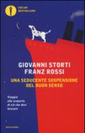 Una seducente sospensione del buon senso. Viaggio alla scoperta di ciò che devi lasciare