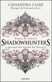 Storia di illustri Shadowhunters e abitanti del mondo dei Nascosti