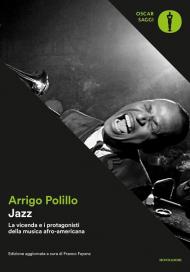 Jazz. La vicenda e i protagonisti della musica afro-americana. Ediz. ampliata
