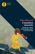 Il bambino nascosto. Favole per capire la psicologia nostra e dei nostri figli