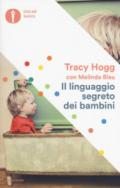 Il linguaggio segreto dei bambini. 1-3 anni