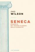Seneca: Biografia del grande filosofo della classicità