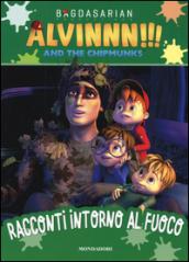 Racconti intorno al fuoco. Alvinnn!!! and the Chipmunks. Ediz. a colori