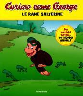 Le rane salterine. Curioso come George. Ediz. a colori: 2