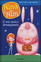 Il mio amico immaginario. Nina & Nim. Ediz. a colori: 1