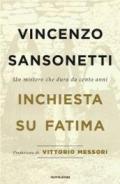 Inchiesta su Fatima: Un mistero che dura da cento anni