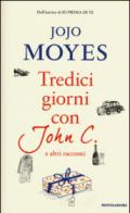 Tredici giorni con John C. e altri racconti