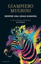 Sempre una gran Signora: Lettera d'amore alla nuova Juventus