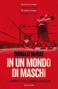 In un mondo di maschi. La doppia vita di Emile Griffith