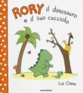 Rory il dinosauro e il suo cucciolo. Ediz. a colori