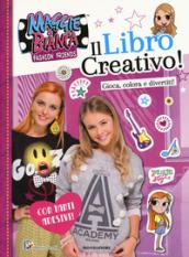 Il libro creativo. Maggie & Bianca. Fashion Friends. Con adesivi. Ediz. a colori