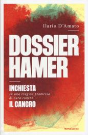 Dossier Hamer. Inchiesta su una tragica promessa di cura contro il cancro