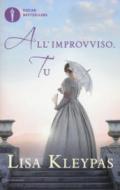 All'improvviso, tu