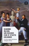 Un regno che è stato grande. La storia negata dei Borboni di Napoli e Sicilia