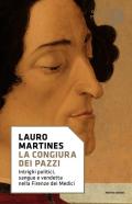 La congiura dei Pazzi. Intrighi politici, sangue e vendetta nella Firenze dei Medici