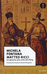 Matteo Ricci. Un gesuita alla corte dei Ming