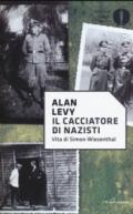 Il cacciatore di nazisti. Vita di Simon Wiesenthal