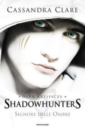 Signore delle Ombre (Shadowhunters-Dark Artifices Vol. 2)