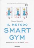 Il metodo Smart Gym: Risultati in un mese nei ritagli di tempo