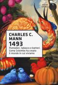 1493. Pomodori, tabacco e batteri. Come Colombo ha creato il mondo in cui viviamo