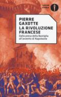 La rivoluzione francese. Dalla presa della Bastiglia all'avvento di Napoleone