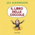 Il libro delle coccole. Ediz. a colori