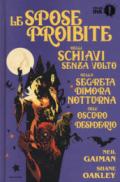 Le spose proibite degli schiavi senza volto nella segreta dimora notturna dell'oscuro desiderio