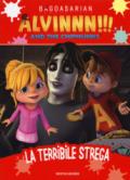 La terribile strega. Alvinnn!!! and the Chipmunks. Ediz. a colori