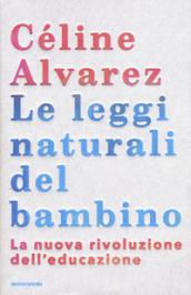 Le leggi naturali del bambino. La nuova rivoluzione dell'educazione