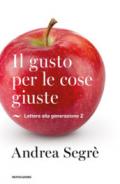 Il gusto per le cose giuste. Lettera alla generazione Z