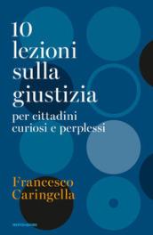 10 lezioni sulla giustizia per cittadini curiosi e perplessi