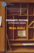 Meno dodici. Perdere la memoria e riconquistarla: la mia lotta per ricostruire gli anni e la vita che ho dimenticato