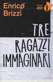 Tre ragazzi immaginari