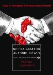 Padrini e padroni. Come la 'ndrangheta è diventata classe dirigente