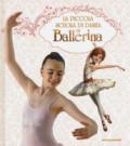 La piccola scuola di danza di Ballerina. Ediz. a colori