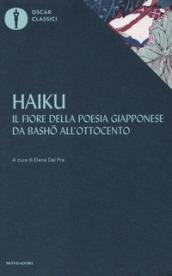 Haiku. Il fiore della poesia giapponese da Basho all'ottocento. Testo giapponese a fronte in trascrizione romaji